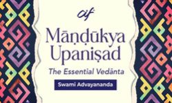 With just 12 mantras the Mandukya Upanishad is the shortest among the principal Upanishads and yet possesses the quintessence of the entire Upanishadic teachings.